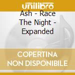 Ash - Race The Night - Expanded cd musicale