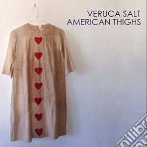 (LP Vinile) Veruca Salt - American Thighs lp vinile di Veruca Salt