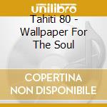 Tahiti 80 - Wallpaper For The Soul cd