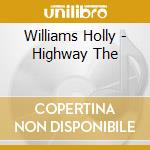 Williams Holly - Highway The cd musicale di Williams Holly