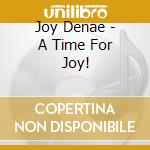 Joy Denae - A Time For Joy! cd