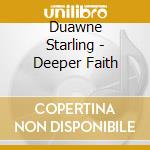 Duawne Starling - Deeper Faith cd