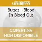 Buttaz - Blood In Blood Out cd