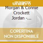 Morgan & Connie Crockett Jordan - Caterpillar Music cd musicale di Morgan & Connie Crockett Jordan