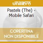 Pastels (The) - Mobile Safari cd