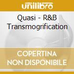 Quasi - R&B Transmogrification cd