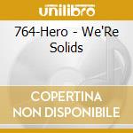 764-Hero - We'Re Solids
