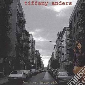 Tiffany Anders - Funny Cry Happy Gift cd musicale di Tiffany Anders