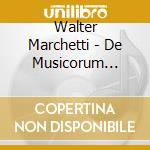 Walter Marchetti - De Musicorum Infelicitade cd