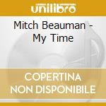 Mitch Beauman - My Time cd