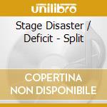 Stage Disaster / Deficit - Split cd