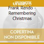 Frank Rendo - Remembering Christmas cd musicale di Frank Rendo