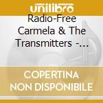 Radio-Free Carmela & The Transmitters - Americana Tourister cd musicale di Radio