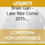 Brian Gari - Late Nite Comic 20Th Anniversary Edition cd