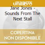 Jane Jones - Sounds From The Next Stall cd