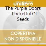 The Purple Doors - Pocketful Of Seeds cd