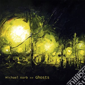 Michael Korb - Ghosts cd musicale di Michael Korb
