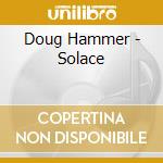 Doug Hammer - Solace cd