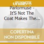 Parlormuse - It'S Not The Coat Makes The Gentleman