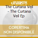 The Curtana Veil - The Curtana Veil Ep cd musicale di The Curtana Veil