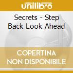 Secrets - Step Back Look Ahead cd