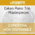 Eaken Piano Trio - Masterpieces cd