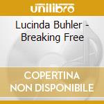 Lucinda Buhler - Breaking Free cd