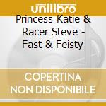 Princess Katie & Racer Steve - Fast & Feisty