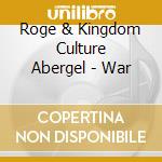 Roge & Kingdom Culture Abergel - War cd
