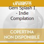 Gem Splash I - Indie Compilation cd