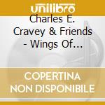 Charles E. Cravey & Friends - Wings Of Angels cd