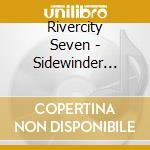 Rivercity Seven - Sidewinder Stitches Time cd