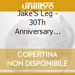 Jake'S Leg - 30Th Anniversary Show cd