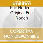 Eric Noden - Original Eric Noden