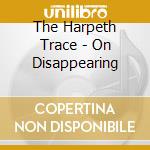 The Harpeth Trace - On Disappearing cd