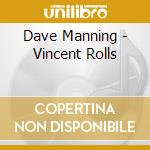 Dave Manning - Vincent Rolls cd