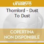 Thornlord - Dust To Dust cd