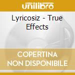 Lyricosiz - True Effects cd