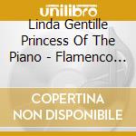 Linda Gentille Princess Of The Piano - Flamenco Fire