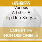 Various Artists - A Hip Hop Story - The Soundtrack cd