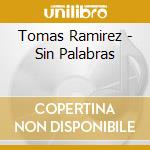 Tomas Ramirez - Sin Palabras cd