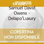 Samuel David Owens - Delapo'Luxury