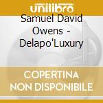 Samuel David Owens - Delapo'Luxury cd