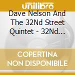 Dave Nelson And The 32Nd Street Quintet - 32Nd Street cd
