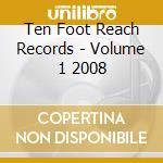 Ten Foot Reach Records - Volume 1 2008 cd