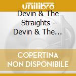 Devin & The Straights - Devin & The Straights cd musicale di Devin & The Straights