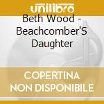 Beth Wood - Beachcomber'S Daughter cd
