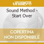 Sound Method - Start Over cd