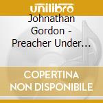 Johnathan Gordon - Preacher Under Construction cd