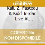 Kali. Z. Fasteau & Kidd Jordan - Live At The Kerava Jazz Festival: Finland cd
